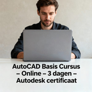 AutoCAD Basis Cursus - Online - 3 dagen - Autodesk certificaat